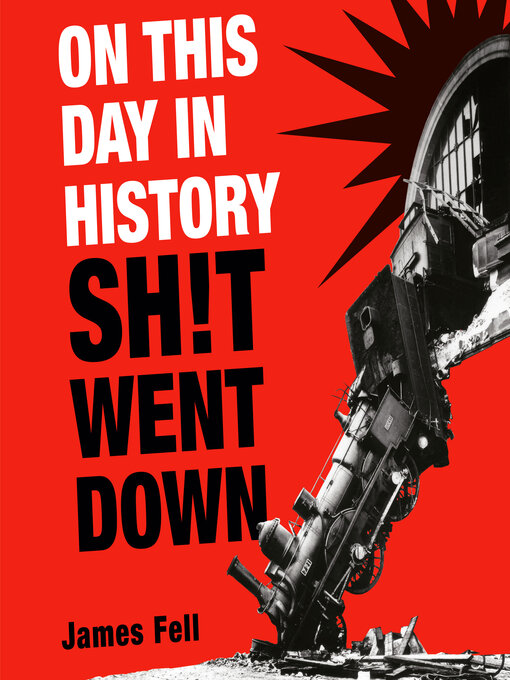 Title details for On This Day in History Sh!t Went Down by James Fell - Wait list